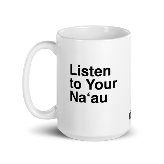 Listen to Your Naʻau